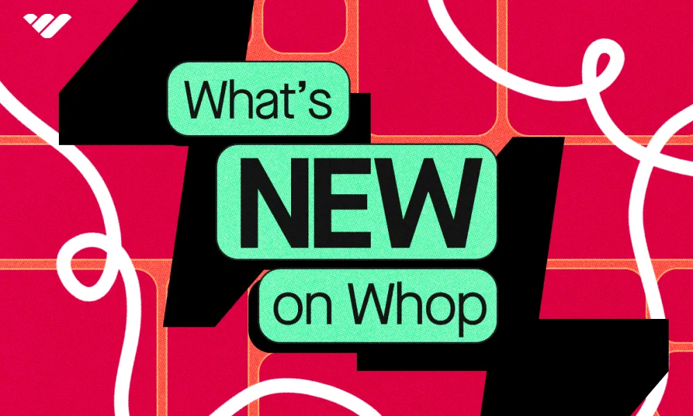 What’s new on Whop?