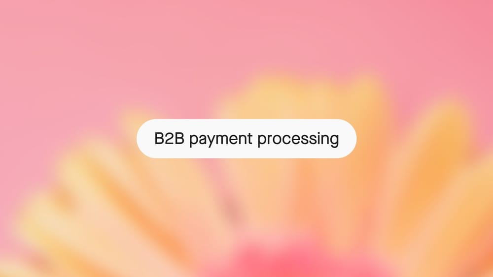 B2B payment processing: the most reliable ways to get paid in 2026
